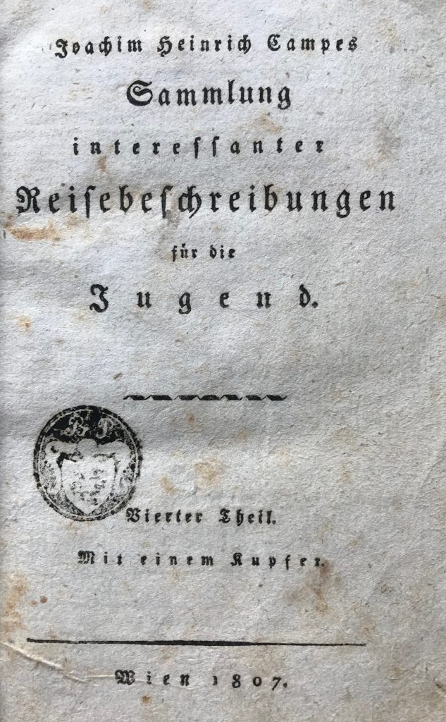 Jochim Heinrich Campes Sammlung interessanter Reisebeschreibungen für die Jugend