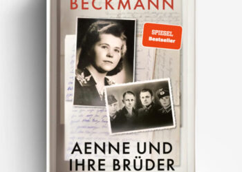 Titelbild von Reinhold Beckmann, Aenne und ihre Brüder, Die Geschichte meiner Mutter