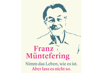 Titelbild von Franz Müntefering, Nimm das Leben, wie es ist. Aber lass es nicht so. Gedanken, Reime, Geschichten.