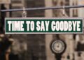 Straßenschild "Time to say goodbye"